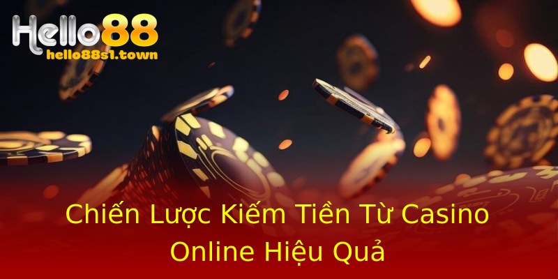 Chiến Lược Kiếm Tiền Từ Casino Online Hiệu Quả Chiến Lược Kiếm Tiền Từ Casino Online Hiệu Quả