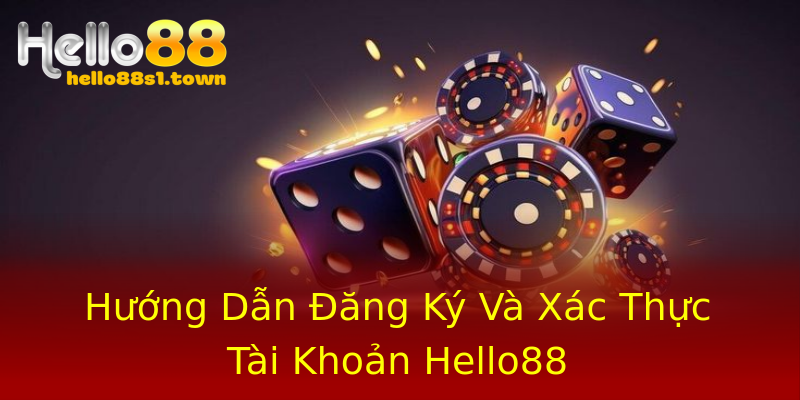Hướng Dẫn Đăng Ký Và Xác Thực Tài Khoản Hello88 Hướng Dẫn Đăng Ký Và Xác Thực Tài Khoản Hello88