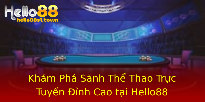 Khám Phá Sảnh Thể Thao Trực Tuyến Đỉnh Cao tại Hello88 Khám Phá Sảnh Thể Thao Trực Tuyến Đỉnh Cao tại Hello88