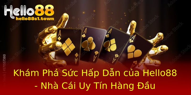 Khám Phá Sức Hấp Dẫn của Hello88 - Nhà Cái Uy Tín Hàng Đầu Khám Phá Sức Hấp Dẫn của Hello88 - Nhà Cái Uy Tín Hàng Đầu