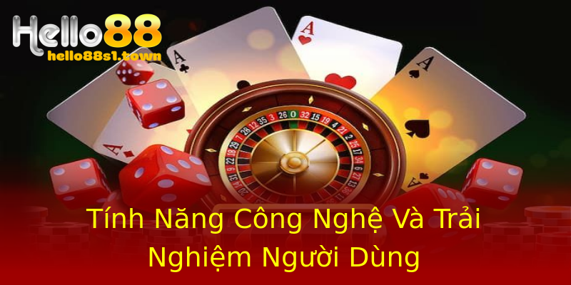 Tính Năng Công Nghệ Và Trải Nghiệm Người Dùng Tính Năng Công Nghệ Và Trải Nghiệm Người Dùng